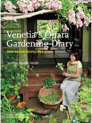 cover image of Venetia's Ohara Gardening Diary OVER 80 HERB RECIPES FROM KYOTO